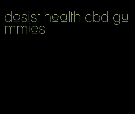 dosist health cbd gummies