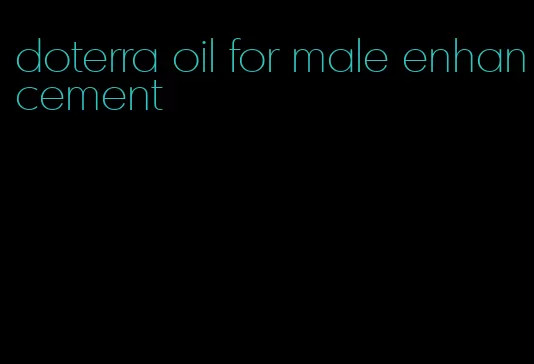 doterra oil for male enhancement