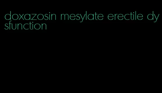 doxazosin mesylate erectile dysfunction