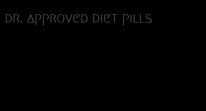 dr. approved diet pills