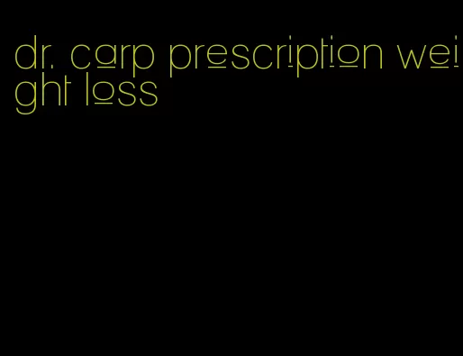 dr. carp prescription weight loss