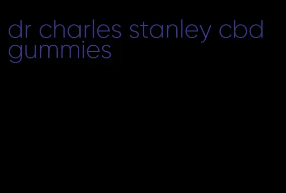 dr charles stanley cbd gummies