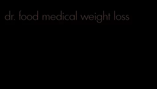 dr. food medical weight loss