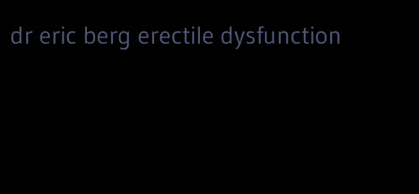 dr eric berg erectile dysfunction