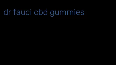 dr fauci cbd gummies