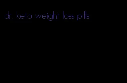 dr. keto weight loss pills