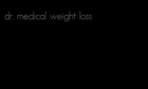 dr. medical weight loss