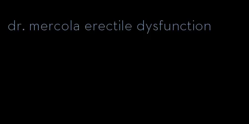 dr. mercola erectile dysfunction