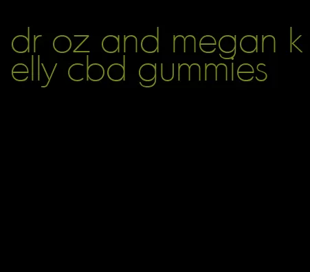 dr oz and megan kelly cbd gummies