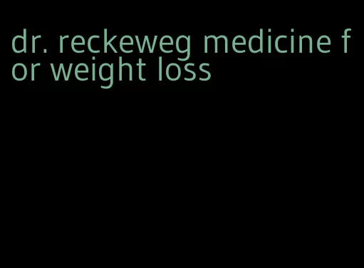 dr. reckeweg medicine for weight loss