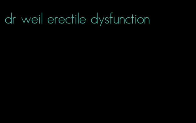 dr weil erectile dysfunction