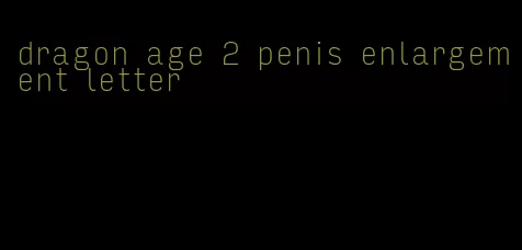 dragon age 2 penis enlargement letter