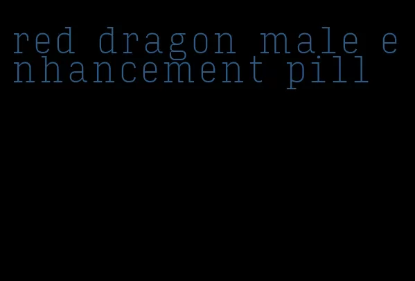 red dragon male enhancement pill