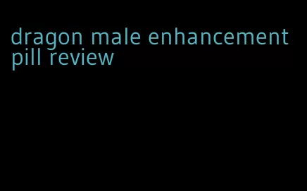 dragon male enhancement pill review