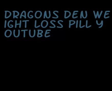 dragons den weight loss pill youtube