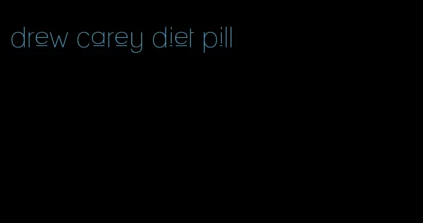 drew carey diet pill