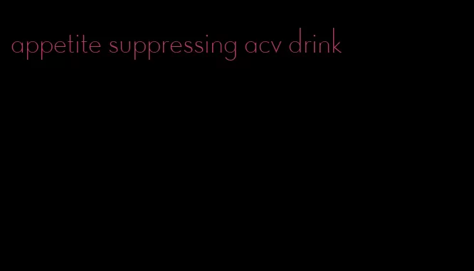 appetite suppressing acv drink