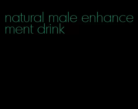 natural male enhancement drink