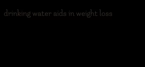 drinking water aids in weight loss