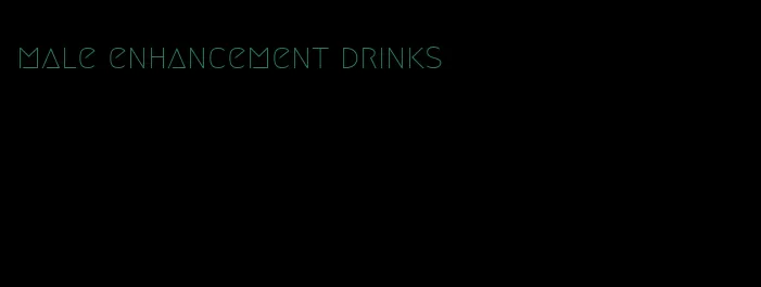 male enhancement drinks