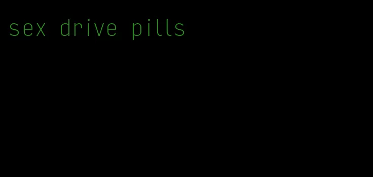 sex drive pills