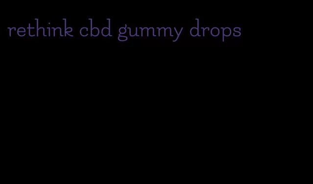 rethink cbd gummy drops