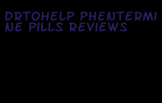 drtohelp phentermine pills reviews