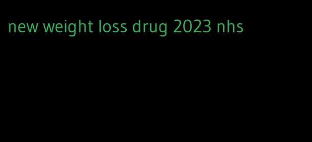 new weight loss drug 2023 nhs