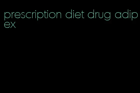 prescription diet drug adipex