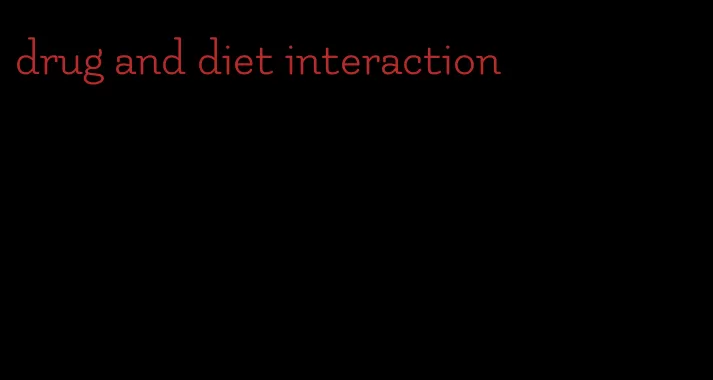 drug and diet interaction