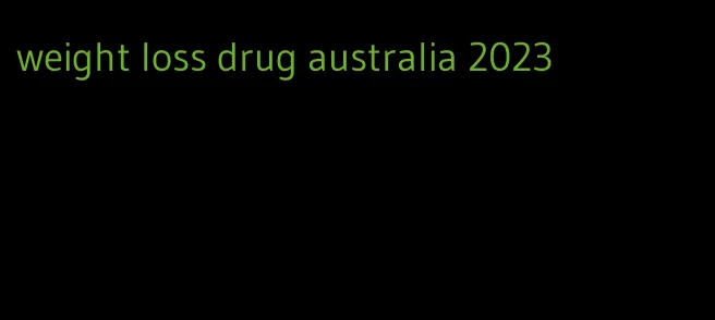 weight loss drug australia 2023