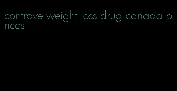 contrave weight loss drug canada prices