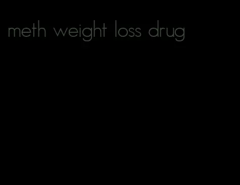 meth weight loss drug