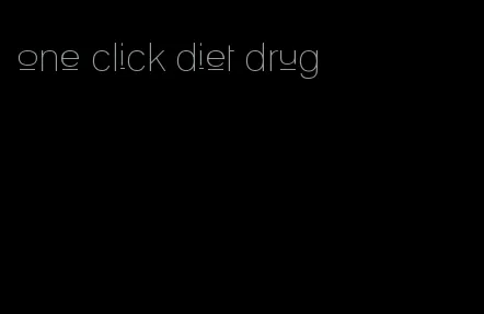 one click diet drug