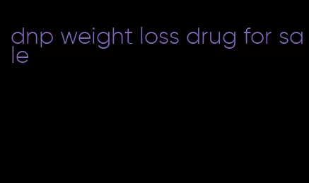 dnp weight loss drug for sale