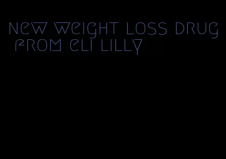 new weight loss drug from eli lilly