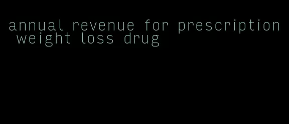 annual revenue for prescription weight loss drug