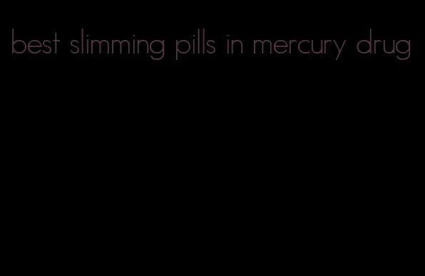 best slimming pills in mercury drug