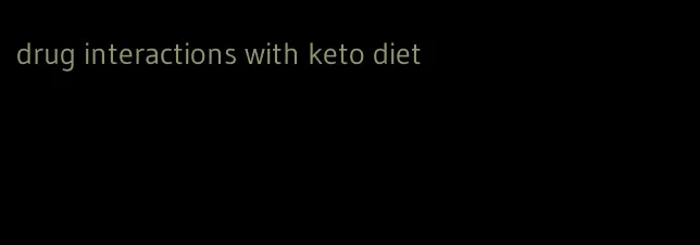 drug interactions with keto diet