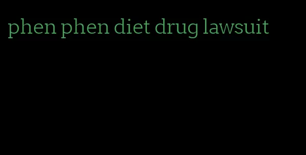 phen phen diet drug lawsuit