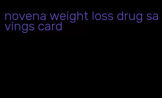 novena weight loss drug savings card