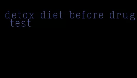 detox diet before drug test