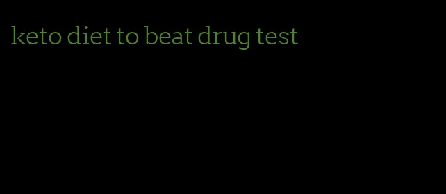 keto diet to beat drug test