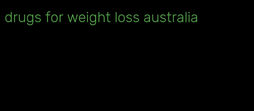 drugs for weight loss australia