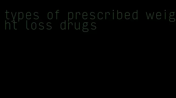 types of prescribed weight loss drugs