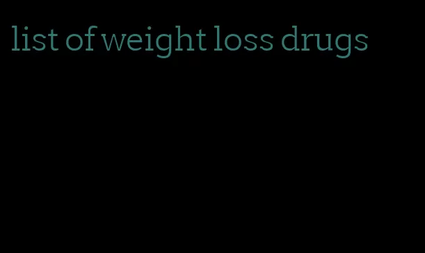 list of weight loss drugs