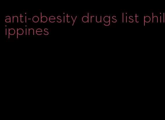 anti-obesity drugs list philippines