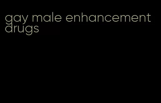 gay male enhancement drugs