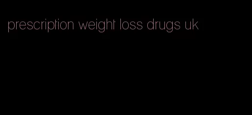 prescription weight loss drugs uk