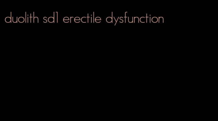 duolith sd1 erectile dysfunction